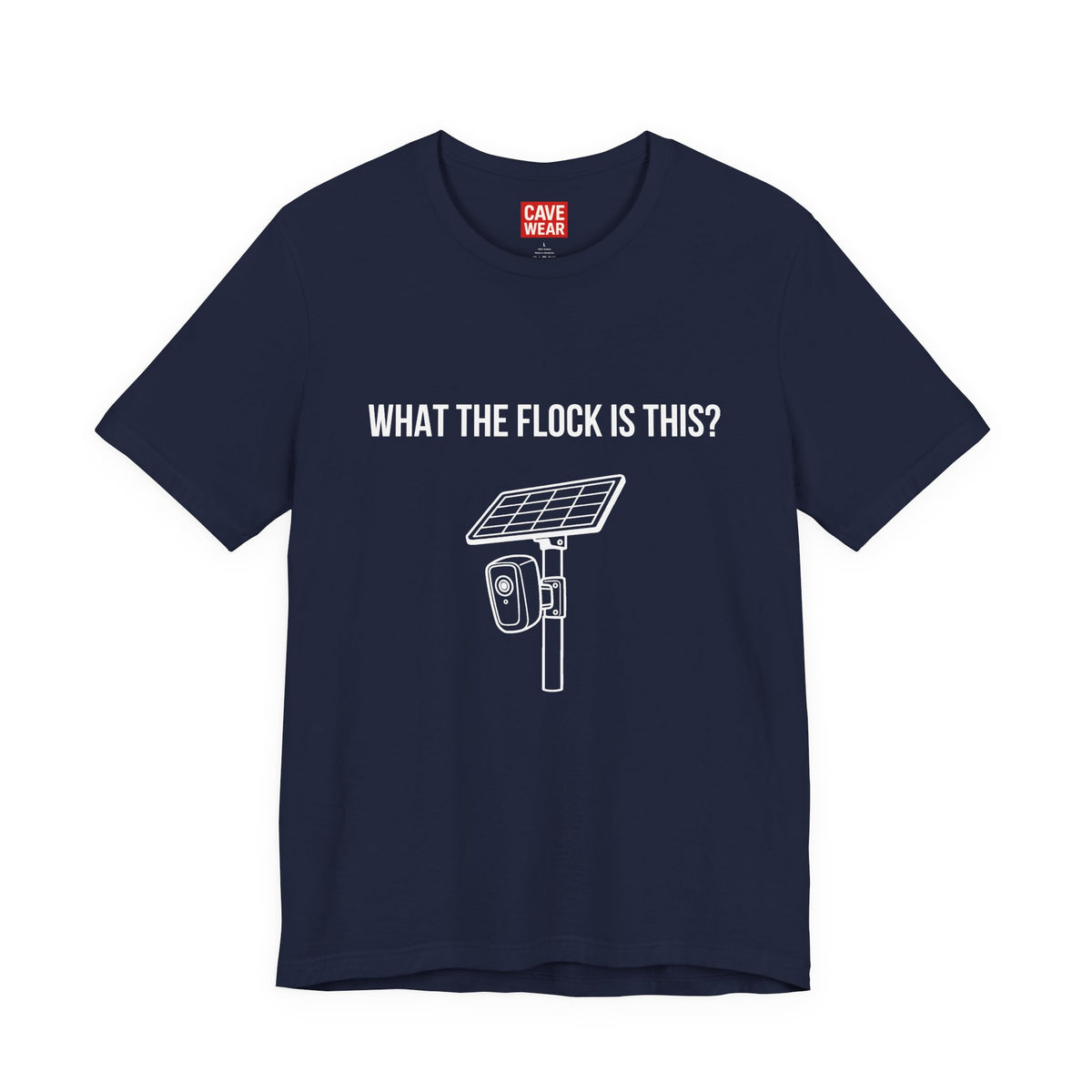 C.A.V.E. Tee – "WHAT THE FLOCK IS THIS?" Surveillance Humor T-Shirt