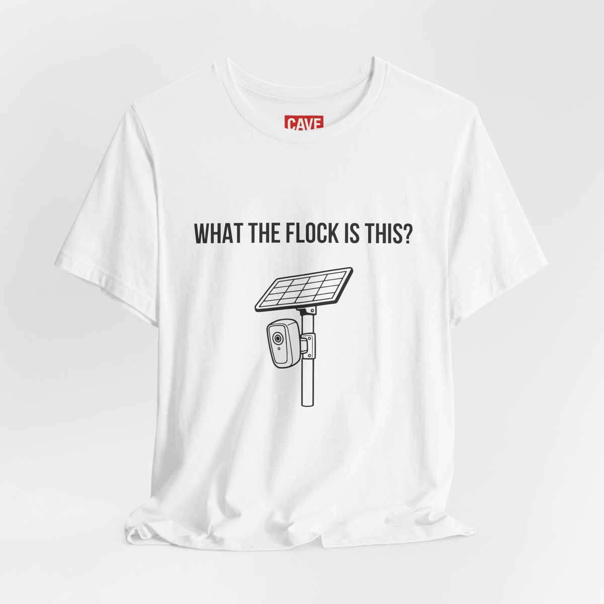 C.A.V.E. Tee – "What the Flock Is Going On Here?" Surveillance Humor T-Shirt