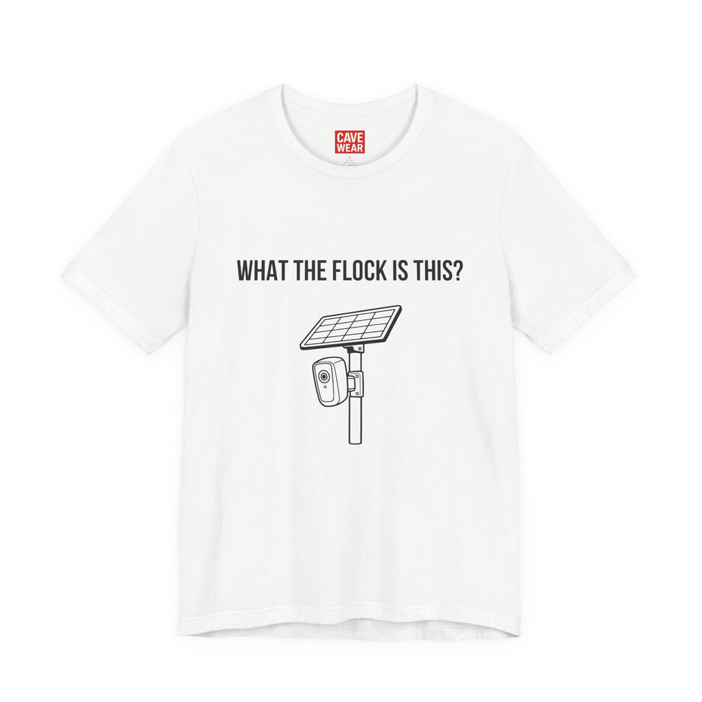 C.A.V.E. Tee – "What the Flock Is Going On Here?" Surveillance Humor T-Shirt
